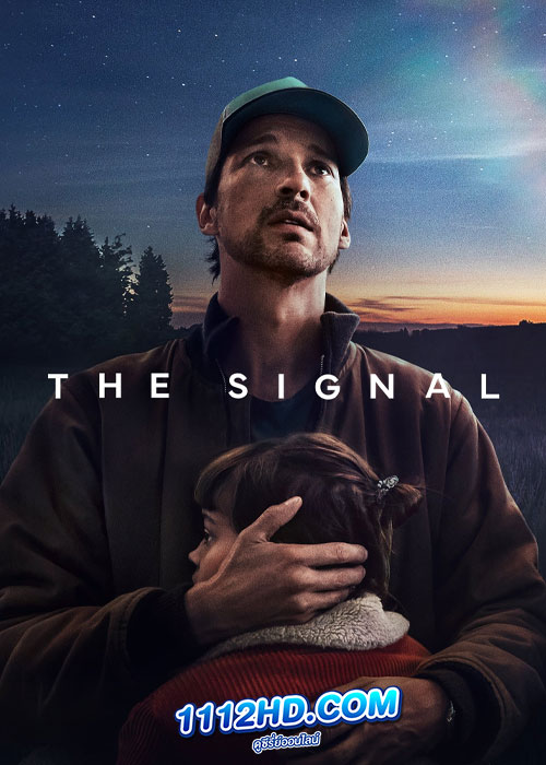 ดูซีรี่ย์ The Signal (2024) สัญญาณ พากย์ไทย EP.1-4 (จบ) Netflix