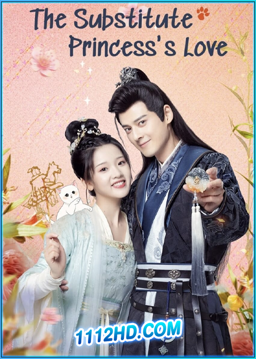 ดูซีรี่ย์ รักจริงของเจ้าหญิงกำมะลอ (พากย์ไทย) The Substitute Princess’s Love (2024) EP.1-24 (จบ)