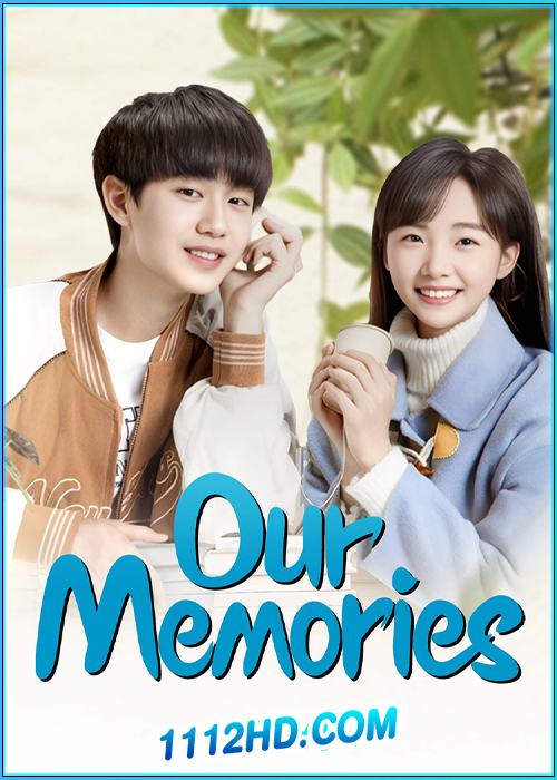 รักวัยใสในความทรงจำ Our Memories (2024)
