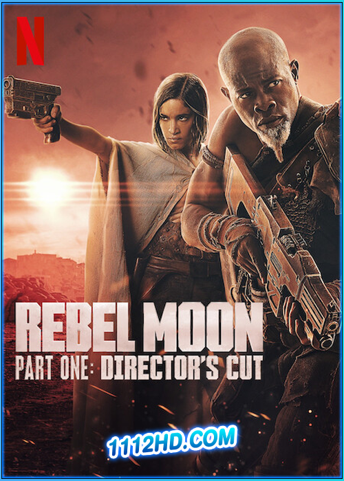 ดูหนัง Rebel Moon — Part One: Director’s Cut (2024) พากย์ไทย