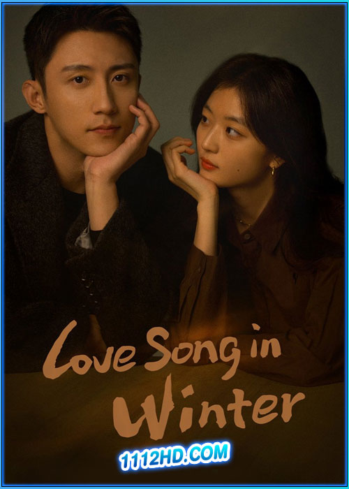 ดูซีรี่ย์ เธอคือเพลงรักฤดูหนาว Love Song in Winter (2024) พากย์ไทย EP.1-36 (จบ)