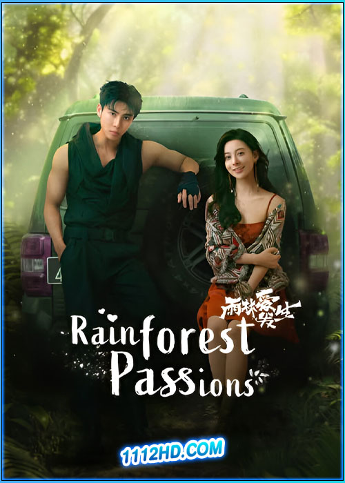 ดูซีรี่ย์ อุบัติรักในป่าฝน Rainforest Passions (2024) ซับไทย EP.1-30 (จบ)