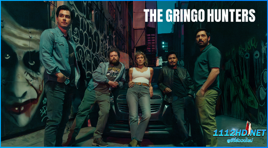 The Gringo Hunters หน่วยล่าอาชญากร