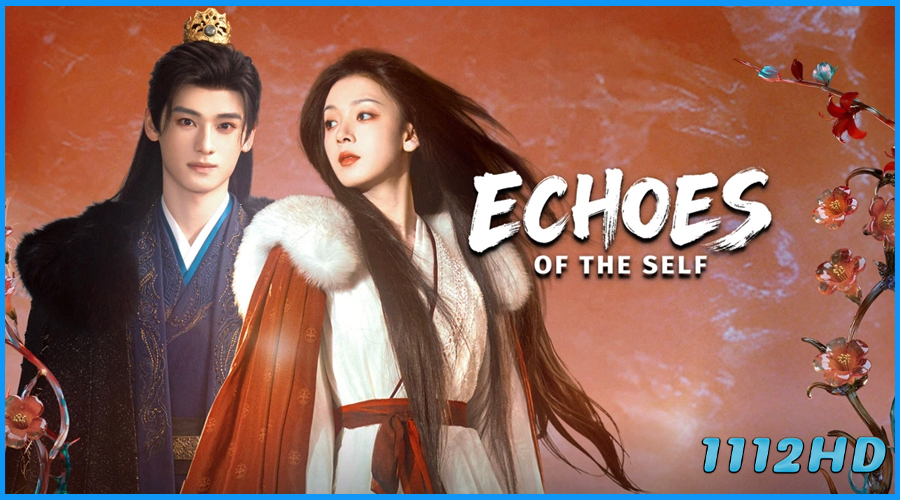 ดูซีรี่ย์ เปลี่ยนชะตาราชินี Echoes of the Self (2025) 